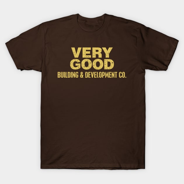 VERY GOOD Building & Development Co. T-Shirt by DCLawrenceUK